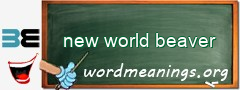 WordMeaning blackboard for new world beaver